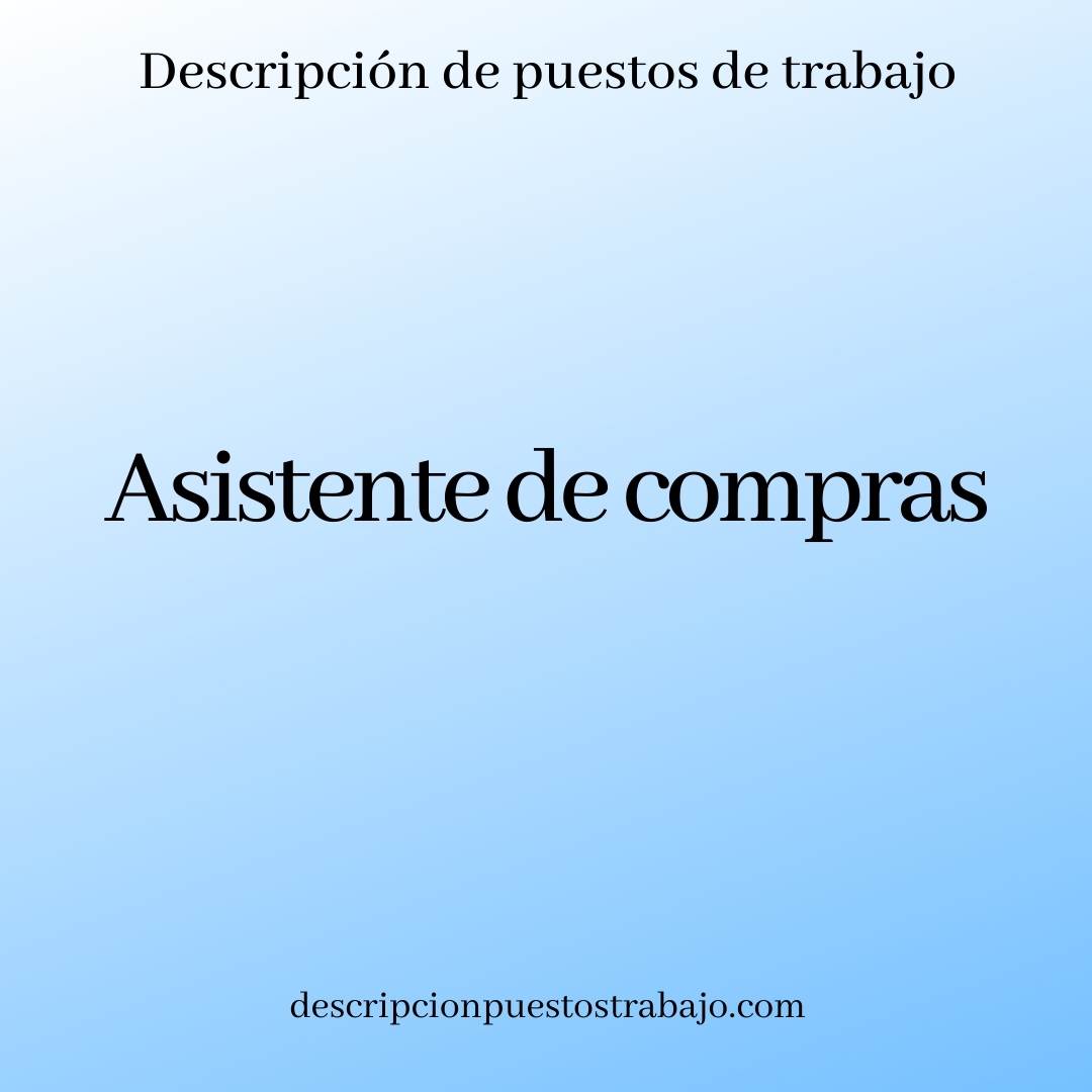 Asistente de compras - Descripción del puesto