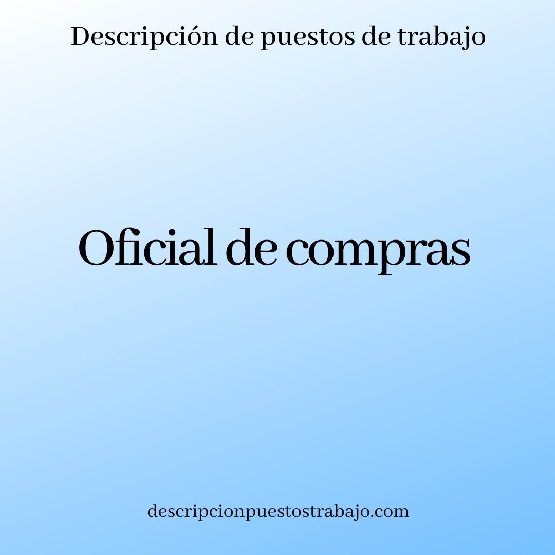Oficial de compras - Descripción del trabajo